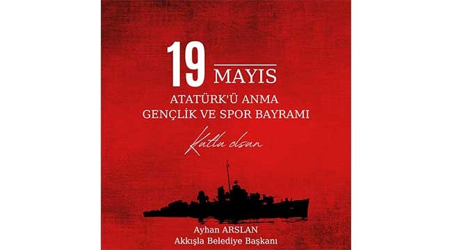 Ayhan Arslan'dan 19 Mayıs Atatürk'ü Anma Gençlik ve Spor Bayramı Mesajı