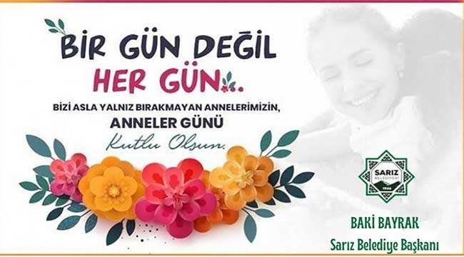 Sarız Belediye Başkanı Baki Bayrak'tan 'Anneler Günü' Mesajı 