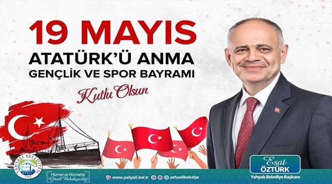 Yahyalı Belediye Başkanı Esat Öztürk'den 19 Mayıs Mesajı 