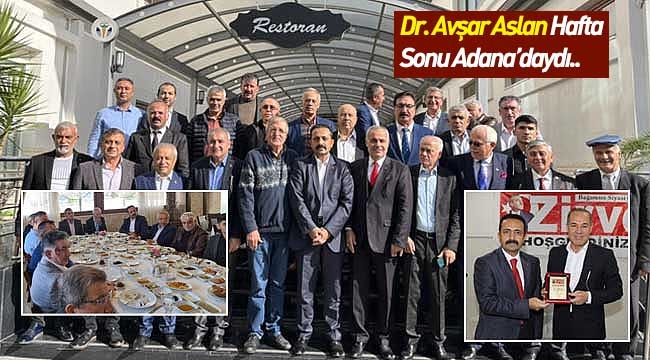 Dr. Avşar Aslan Adana'da Vakıf ve Dernek Başkanları ile Görüştü