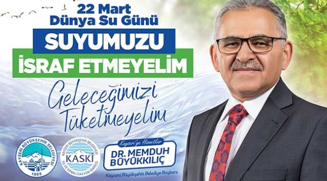 Başkan Büyükkılıç'tan 'Dünya Su Günü' Mesajı